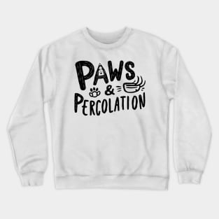 Cats And Coffee "Paws & Percolation" Crewneck Sweatshirt